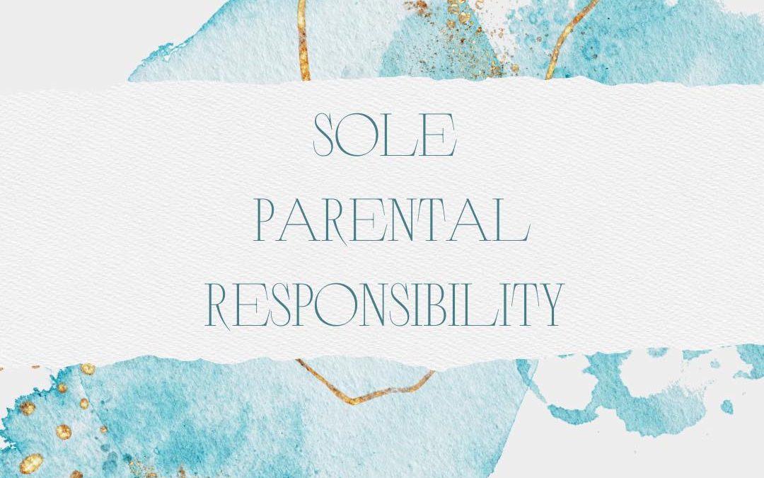 Sole Parental Responsibility